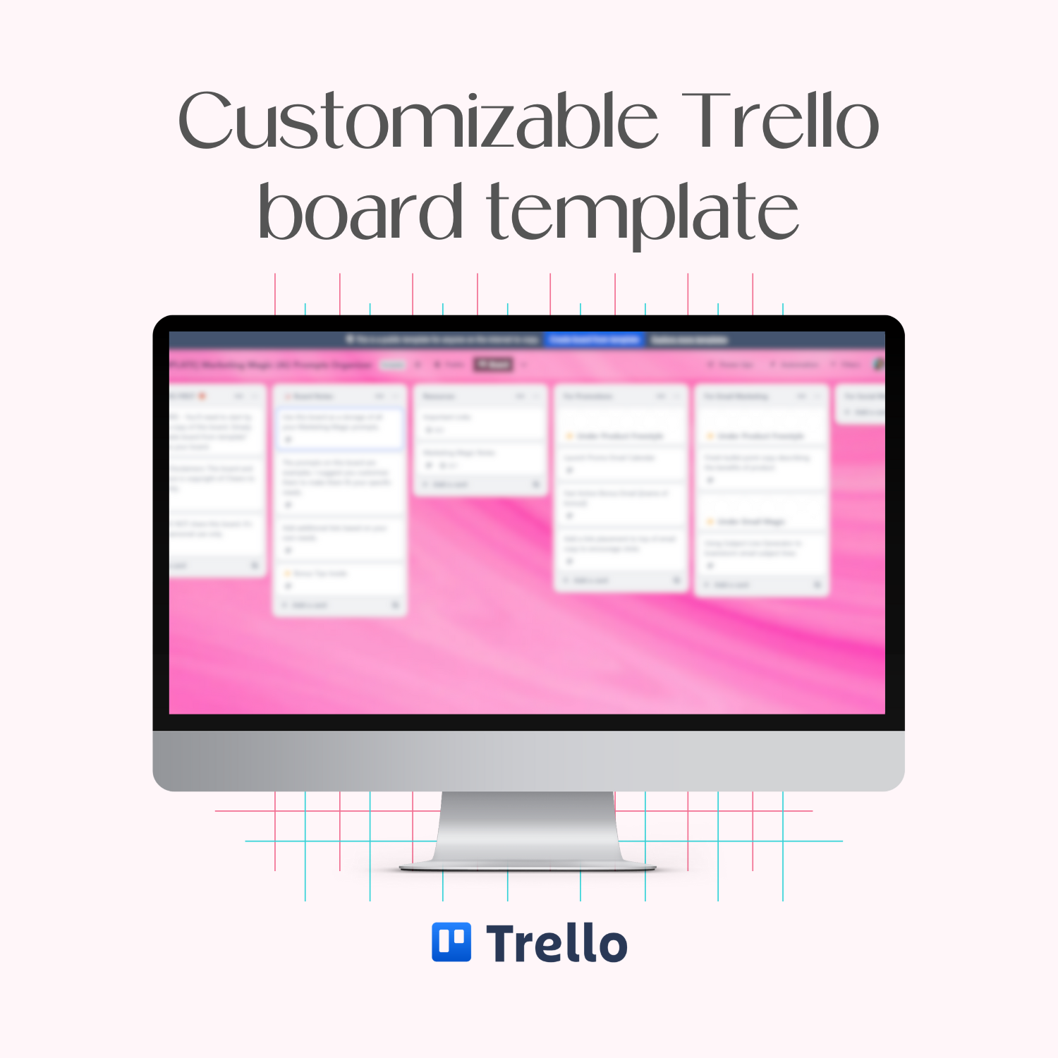 Mockup displaying a blurred Trello board with a pink background. Text above reads ‘Customizable Trello board template.’ Trello logo shown underneath.
