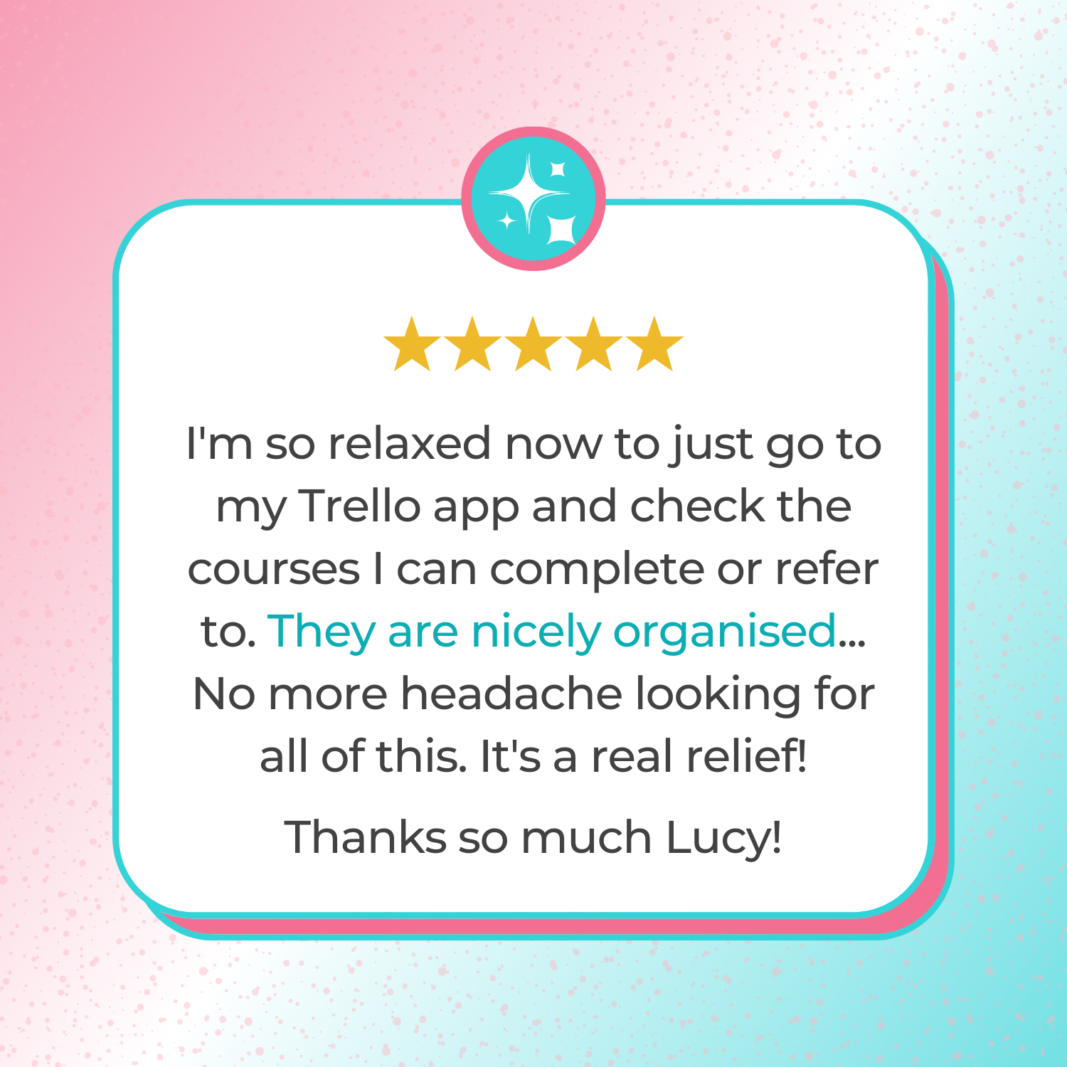 Five-star customer testimonial about organizing courses inside the Trello Course + Downloads Library.
