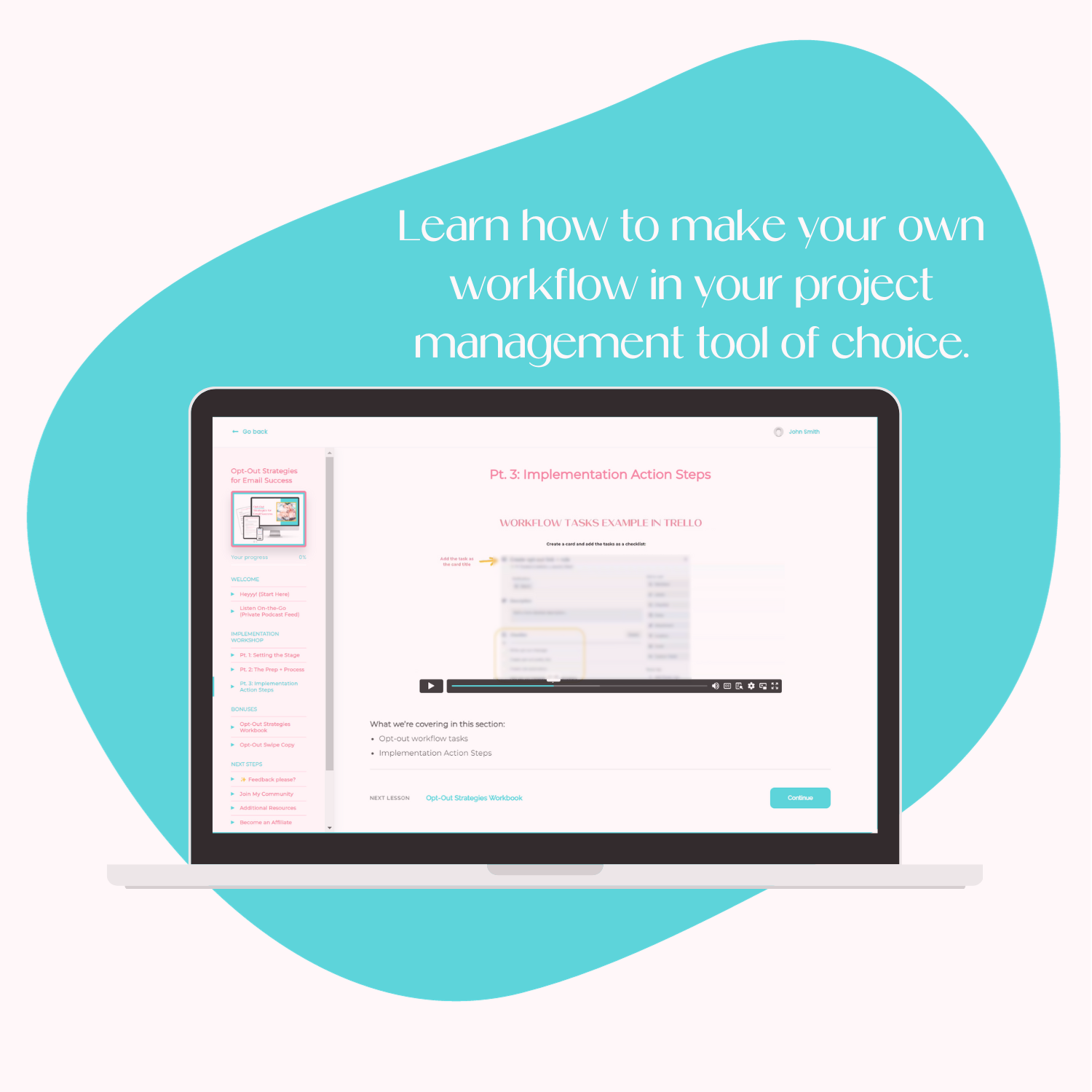 A laptop mockup displaying the course platform where they’ll learn how to create their own opt-out process workflow in their project management tool of choice.