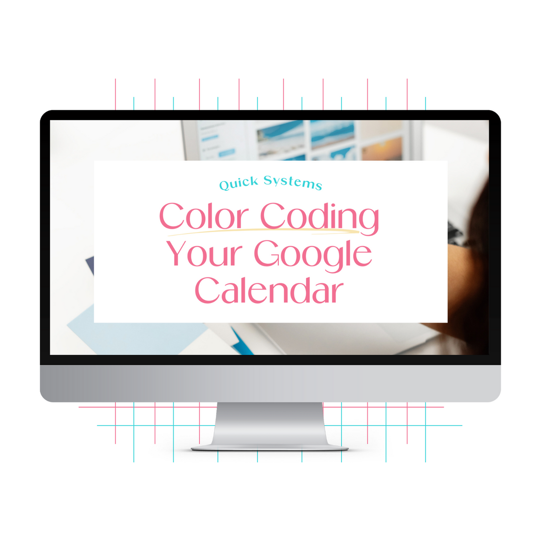 A monitor mockup displaying the Quick System video on how to color code your Google calendar - a time management tip.