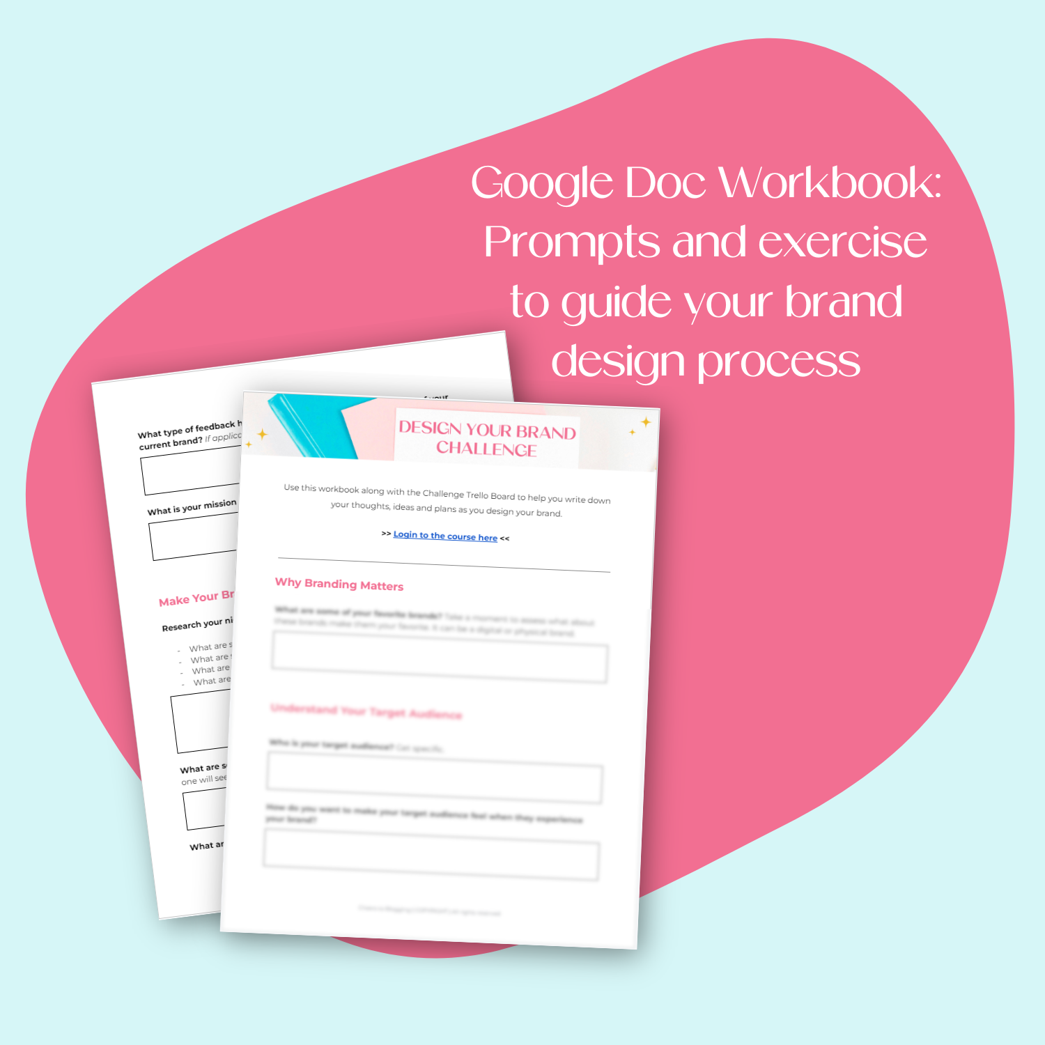 A document mockup displaying the bonus Google Doc Workbook that includes prompts and exercises to help you design your brand. 