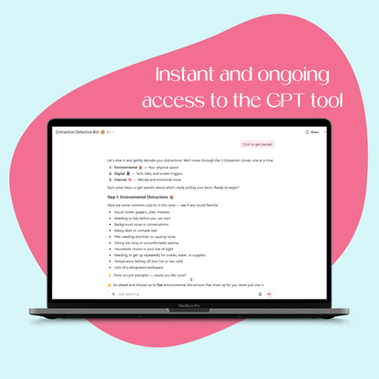 Laptop mockup showing instant access to the Distraction Detective Bot, a GPT tool that helps users learn how to manage distractions and interruptions anytime they need support.
