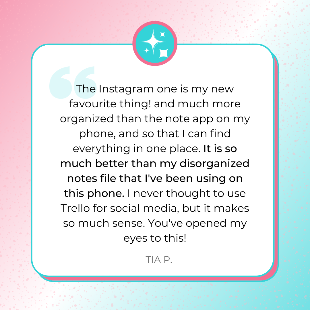 A testimonial graphic where a student named Tia says, “The Instagram one is my new favorite thing! and much more organized than the note app on my phone, and so that I can find everything in one place. It is so much better than my disorganized notes file that I&