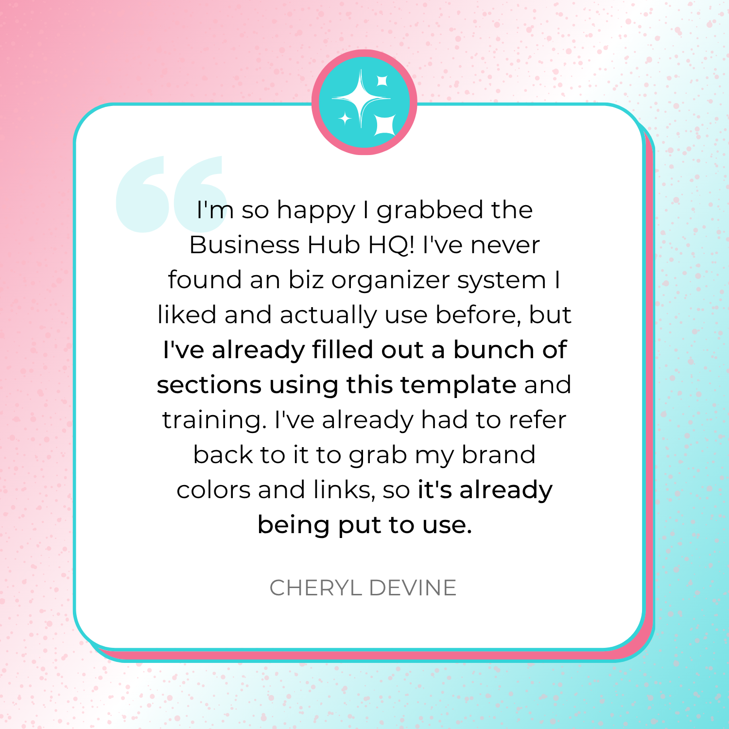 Testimonial from Cheryl Devine on filling out the Business Hub HQ Trello board and already referring back to it for brand colors and links.